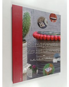 Kirjailijan Raija Immonen käytetty kirja Silmäpaosta sisustukseen : uutta vanhoista sukkahousuista