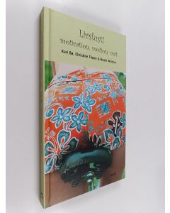 Kirjailijan Kari Bö käytetty kirja Livslust! motivation, motion, mat