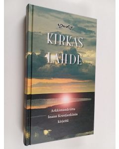 Kirjailijan Ioann Krestjankin käytetty kirja Kirkas lähde : arkkimandriitta Ioann Krestjankinin kirjeitä