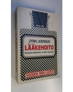 Kirjailijan Jyrki Joensuu käytetty kirja Lääkehoito : perustieto lääkkeistä ja niiden käytöstä