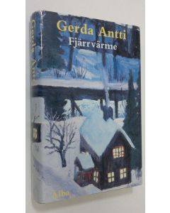 Kirjailijan Gerda Antti käytetty kirja Fjärrvärme