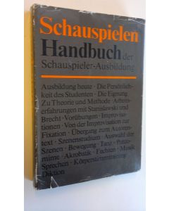 Kirjailijan Gerhard Ebert käytetty kirja Schauspielen : Handbuch der Schauspieler-Ausbildung