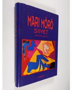 Kirjailijan Mari Mörö käytetty kirja Siivet : kertomuksia