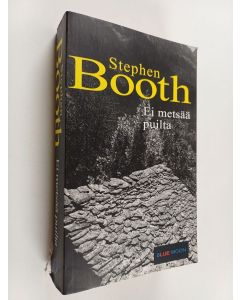 Kirjailijan Stephen Booth käytetty kirja Ei metsää puilta