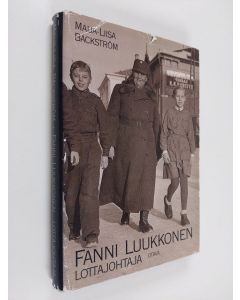 Kirjailijan Maija-Liisa Bäckström käytetty kirja Fanni Luukkonen : lottajohtaja