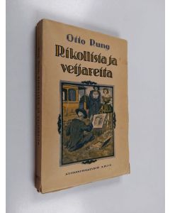 Kirjailijan Otto Rung käytetty kirja Rikollisia ja veijareita