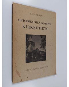 Kirjailijan Erkki Piiroinen käytetty kirja Ortodoksisten nuorten kirkkotieto