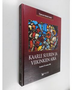 Tekijän Anna Koponen  käytetty kirja Kaarle Suuren ja viikinkien aika : vuodesta 731 vuoteen 1096
