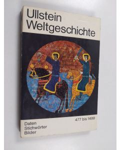 käytetty kirja Ullstein Weltgeschichte : 477 bis 1499