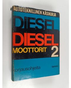 käytetty kirja Dieselmoottorit 2 : Korjausohjeita