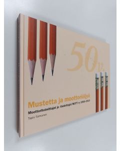 Kirjailijan Tapio Tolmunen käytetty kirja Mustetta ja moottoriöljyä - Moottoritoimittajat ja -tiedottajat MOTT ry 1960-2010