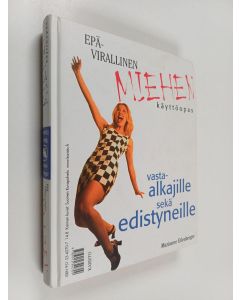 Kirjailijan Marianne Eilenberger käytetty kirja Epävirallinen miehen käyttöopas : käytösohjeita lähinnä naisille ; Epävirallinen naisen käyttöopas : käytösohjeita lähinnä miehille