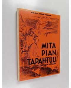 Kirjailijan Vilho Hartonen käytetty kirja Mitä pian tapahtuu
