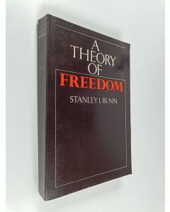 Kirjailijan Stanley I. Benn käytetty kirja A Theory of Freedom