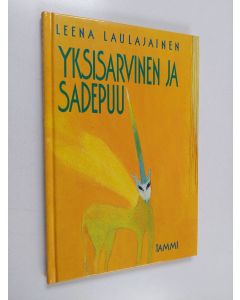 Kirjailijan Leena Laulajainen käytetty kirja Yksisarvinen ja sadepuu