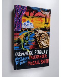 Kirjailijan Alexander McCall Smith käytetty kirja Olemmeko sukua?