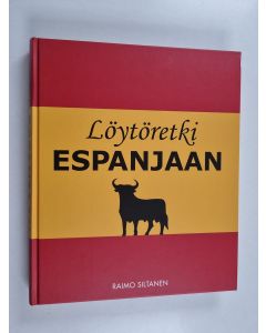 Kirjailijan Raimo Siltanen käytetty kirja Löytöretki Espanjaan
