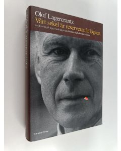 Kirjailijan Olof Lagercrantz käytetty kirja Vårt sekel är reserverat åt lögnen : artiklar 1938-1993 med några anslutande dagboksanteckningar