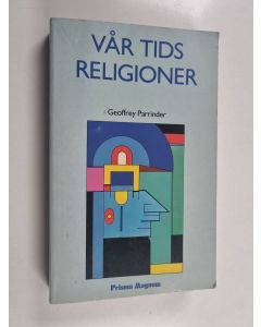 Kirjailijan Geoffrey Parrinder käytetty kirja Vår tids religioner