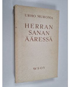 Kirjailijan Urho Muroma käytetty kirja Herran sanan ääressä