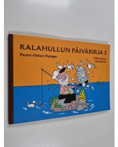 Kirjailijan Pentti-Oskari Kangas käytetty kirja Kalahullun päiväkirja 2 : Villikalasta reseptejä