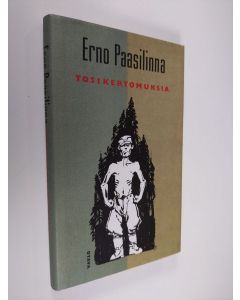 Kirjailijan Erno Paasilinna käytetty kirja Tosikertomuksia : satiireja