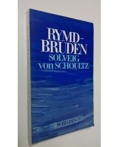 Kirjailijan Solveig von Schoultz käytetty kirja Rymdbruden : Noveller