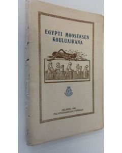 Kirjailijan Mildred Duff käytetty kirja Egypti Mooseksen kouluaikana
