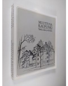 Kirjailijan Harri Kalpa käytetty kirja Muuttuva kaupunki : Turku eilen ja tänään 1-2