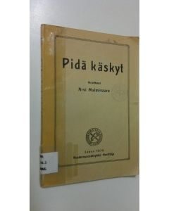 Kirjailijan Arvi Malmivaara käytetty kirja Pidä käskyt