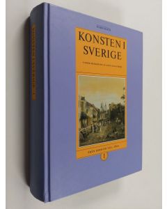 käytetty kirja Konsten i Sverige : [från forntid till 1800] Del 1