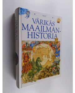 Kirjailijan Tarja Virtanen käytetty kirja Värikäs maailmanhistoria : vuodesta 40 000 eKr nykypäiviin