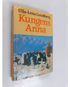 Kirjailijan Ulla-Lena Lundberg käytetty kirja Kungens Anna : roman