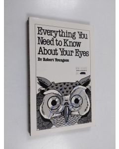 Kirjailijan R. M. Youngson käytetty kirja Everything You Need to Know about Your Eyes