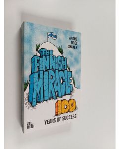 Kirjailijan Andre Noel Chaker käytetty kirja The Finnish miracle : 100 years of success