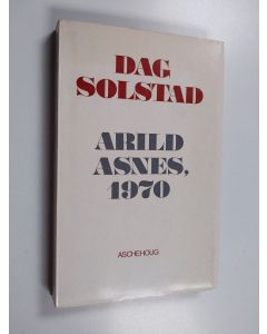 Kirjailijan Dag Solstad käytetty kirja Arild Asnes, 1970 : roman