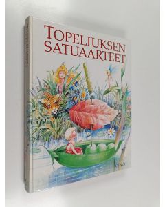 Kirjailijan Zacharias Topelius käytetty kirja Topeliuksen satuaarteet