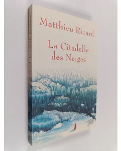 Kirjailijan Matthieu Ricard käytetty kirja La citadelle des neiges - conte spirituel