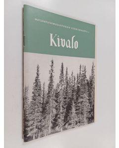 Kirjailijan Olli Heikinheimo käytetty teos Metsäntutkimuslaitoksen kokeilualueita 6 : Kivalo