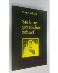 Kirjailijan Mary Wings käytetty kirja Sie kam gestochen scharf (UUDENVEROINEN)