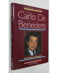 Kirjailijan Giuseppi Turani käytetty kirja Carlo De Benedetti : industriledare och finansman