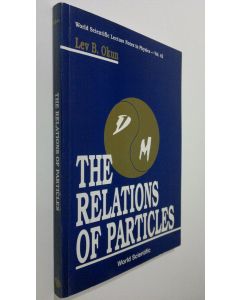 Kirjailijan Lev Borisovich Okun käytetty kirja The Relations of Particles