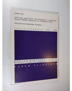 Kirjailijan Sirkku Aho käytetty kirja Opettajien opetustaito, opetusvaikeudet ja opintojen keskeyttäminen kansalais- ja työväenopistoissa