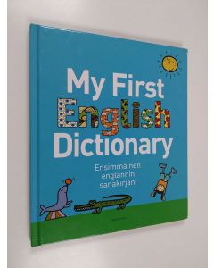Tekijän Evelyn ym. Goldsmith  käytetty kirja My first English dictionary = Ensimmäinen englannin sanakirjani