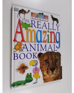 Kirjailijan Dawn Sirett käytetty kirja The Really Amazing Animal Book