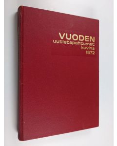 käytetty kirja Vuoden uutistapahtumat kuvina 1972