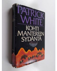 Kirjailijan Patrick White käytetty kirja Kohti mantereen sydäntä