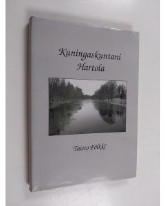 Kirjailijan Taisto Pölkki käytetty kirja Kuningaskuntani Hartola