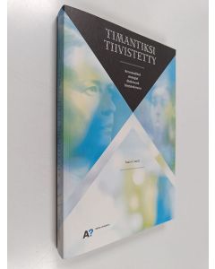 Kirjailijan Saara Cantell käytetty kirja Timantiksi tiivistetty : kerronnalliset strategiat fiktiivisessä lyhytelokuvassa