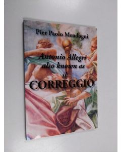 käytetty kirja Antonio Allegri also known as il Correggio